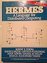 Hermes, a Language for Distributed Computing (Prentice Hall Series in Innovative Technology)