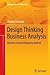 [(Design Thinking Business Analysis : Business Concept Mapping Applied)] [By (author) Thomas Frisendal] published on (October, 2014)