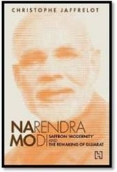 Narendra Modi: Saffron 'Modernity' and the Remaking of Gujarat (Hardcover)