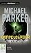 Doppelganger by Michael Parker (2013-03-11)