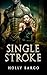 Single Stroke: A Thrillingly Dark Alien Romance (Triune Alliance Brides Book 3)