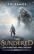 The Sundered: The Planetary Fixer Trilogy Book 2
