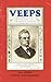 Veeps: Profiles in Insignificance by Bill Kelter (2008-10-07)