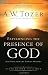 EXPERIENCING THE PRESENCE OF GOD by TOZER A W (2010) Paperback