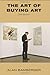 The Art of Buying Art by Alan Bamberger (2007-07-30)