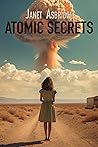 Atomic Secrets by Janet Asbridge