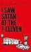I Saw Satan At The 7-Eleven
