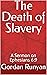 The Death of Slavery: A Ser...