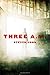 Three A.M. by Steven John (2012-03-27)