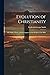 Evolution of Christianity; ...