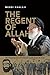 The Regent of Allah: Ali Kh...