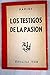 Los testigos de la Pasión.