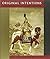 Original Intentions: Essays on Production, Reproduction, and Interpretation in the Arts of China (Cofrin Asian Art Series) (2012-04-08)