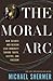 [(The Moral Arc)] [Author: Michael Shermer] published on (February, 2015)