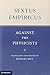 Sextus Empiricus: Against the Physicists by Richard Bett (2012-09-17)