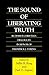 The Sound of Liberating Truth: Buddhist-Christian Dialogues in Honor of Frederick J. Streng (Curzon Critical Studies in Buddhism) (2006-06-01)