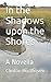 In the Shadows upon the Shores: A Novella [12/22/2016] Clinton Rusthoven
