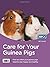 Care for Your Guinea Pigs (...