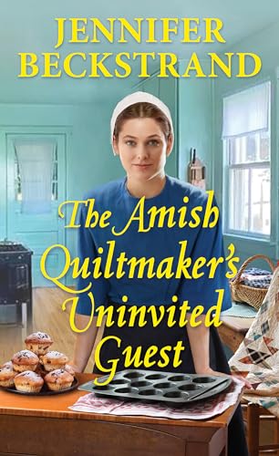 The Amish Quiltmaker's Uninvited Guest (The Amish Quiltmaker #5)