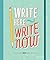Write Here, Write Now by Nicole LaRue (2015-08-18)