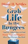Grab Life by the Bungees by Diane H. Nettles