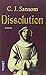Dissolution by C.J. Sansom Dissolution by C.J. Sansom