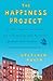 The Happiness Project: Or, Why I Spent a Year Trying to Sing in the Morning, Clean My Closets, Fight Right, Read Aristotle, and Generally Have More Fun by Rubin, Gretchen (2009) Hardcover