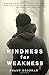 Kindness for Weakness by Shawn Goodman (2015-01-27)