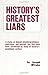 History's Greatest Liars by Joseph McCabe by Joseph McCabe
