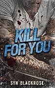Kill for You
