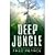 Deep Jungle: Travel to the ...
