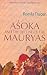 Asoka and the Decline of the Mauryas