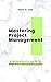 Mastering Project Management: A Comprehensive Guide for Beginners and Professionals