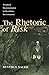 The Rhetoric of Risk by Beverly A. Sauer