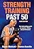 [Strength Training Past 50] [By: Westcott, Wayne L.] [May, 2015]