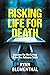 RISKING LIFE FOR DEATH - Le...