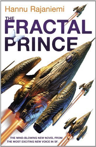 The Fractal Prince by Rajaniemi. Hannu ( 2012 ) Hardcover