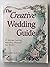 The Creative Wedding Guide