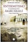 Antisemitismo Y Conflicto Arabe - Israel Antisemitismo Y Conflicto Arabe - Israel
