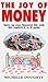 The Joy of Money: What You Really Need to Know About Finance