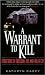 Warrant to Kill: A True Story of Obsession, Lies and a Killer Cop by Kathryn Casey
