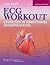 ECG Workout: Exercises in Arrhythmia Interpretation (Huff, ECG Workout) 6th (sixth) edition