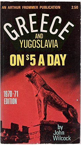 Greece and Yugoslavia on $5 a Day, 1970-71 Edition (Paperback)