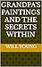 Grandpa's Paintings and The Secrets Within by Will Young