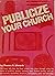 Publicize Your Church by Thomas R. Edwards