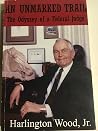 An Unmarked Trail: The Odyssey of a Federal Judge An Unmarked Trail: The Odyssey of a Federal Judge