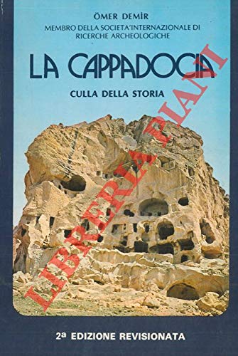 La Cappadocia. Culla della storia. (Unknown Binding)