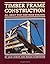 Timber Frame Construction: All About Post-and-Beam Building by Jack A. Sobon Roger Schroeder(1984-01-05)