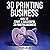 3D Printing Business: How t...