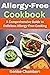 Allergy-Free Cookbook: A Co...